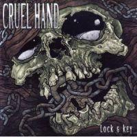 Cruel Hand - Lock and Key