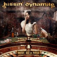 Kissin\' Dynamite - Money, Sex & Power
