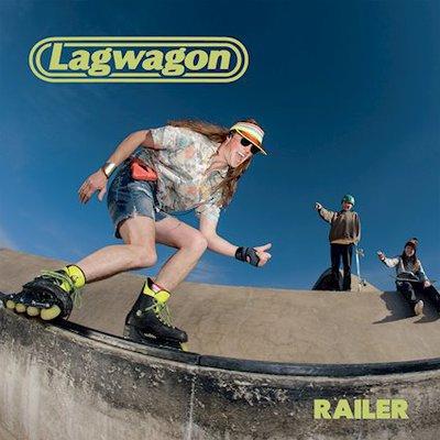 LAGWAGON – Railer