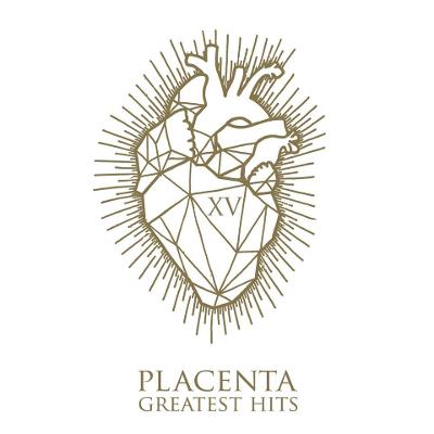 PLACENTA - XV - Greatest Hits