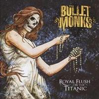 The Bulletmonks - Royal Flush On The Titanic