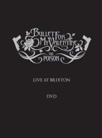 Bullet For My Valentine - The Poison - Live At Brixton [DVD]