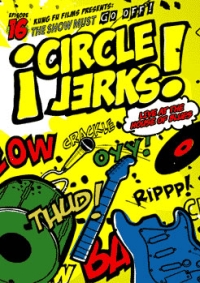 Circle Jerks - Live At The House Of Blues DVD  - The Show Must Go Off  Episode 16