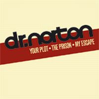 Dr. Norton - Your Plot  The Prison  My Escape