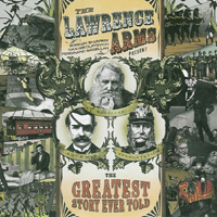 The Lawrence Arms - The Greatest Story Ever Told