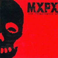 MXPX - The Renaissance EP