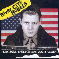 River City Rebels - Racism, Religion, And War 