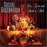 Social Distortion - Sex, Love and Rock\'n\'Roll