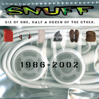 Snuff - Six Of One, Half A Dozen Of The Other  1986-2002