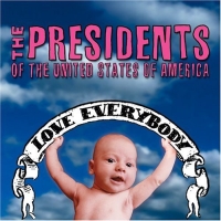 Presidents Of The United States Of America  - Love Everybody