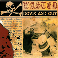 Wasted - Down And Out